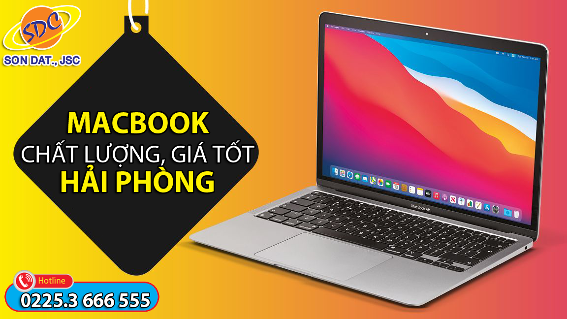 Mua Macbook chất lượng, giá tốt Hải Phòng đến ngay Sơn Đạt.,JSC