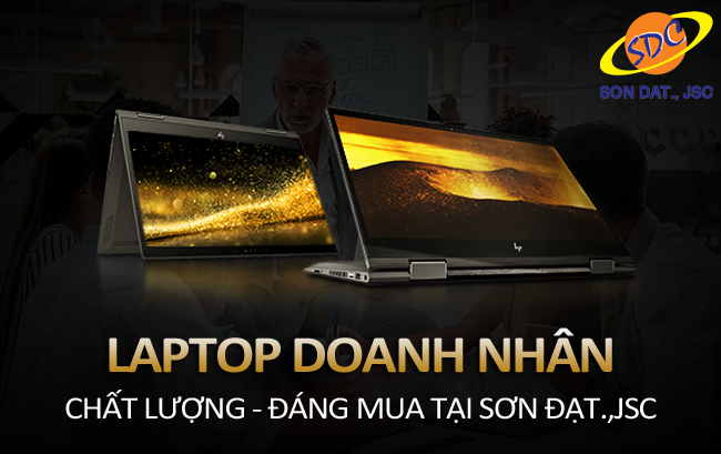 Đâu là các mẫu laptop doanh nhân chất lượng, ấn tượng nhất tại Sơn Đạt.,JSC? 