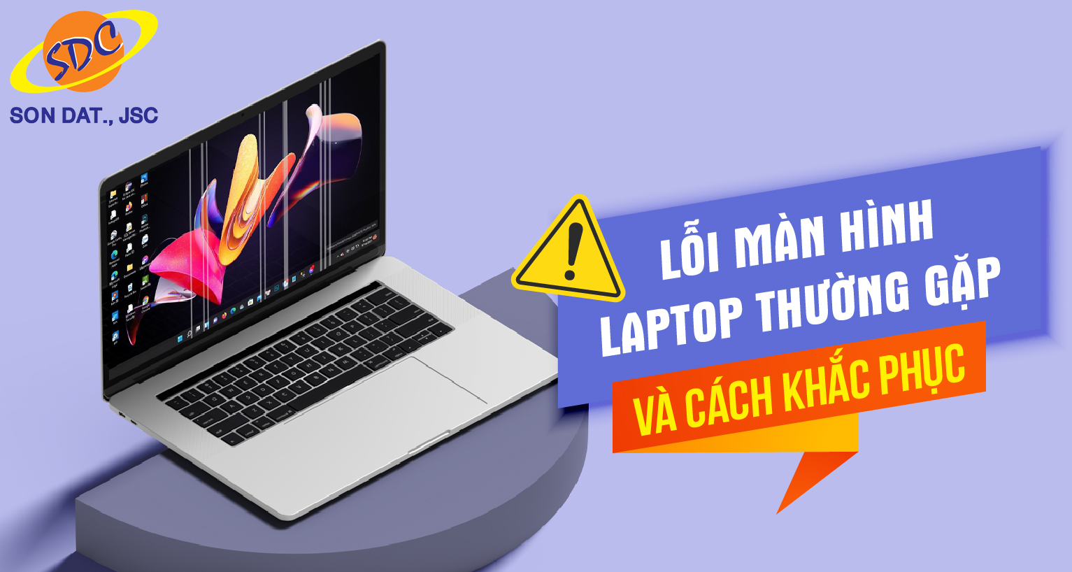 Những lỗi màn hình laptop thường gặp và cách khắc phục