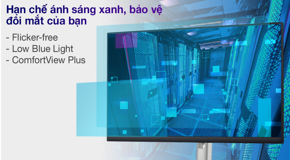 Monitor 27-inch Dell SE2722H được tích hợp công nghệ Flicker – Free, giúp giảm ánh sáng xanh có hại cho mắt