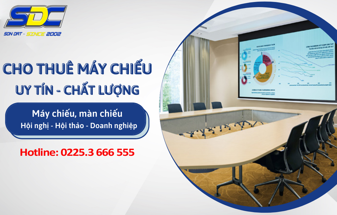 Dịch vụ cho thuê máy chiếu, màn chiếu của Sơn Đạt.,JSC đảm bảo mang đến sự hài lòng tuyệt đối
