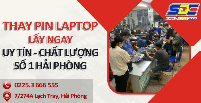 Thay pin laptop lấy ngay, uy tín, chất lượng hàng đầu Hải Phòng