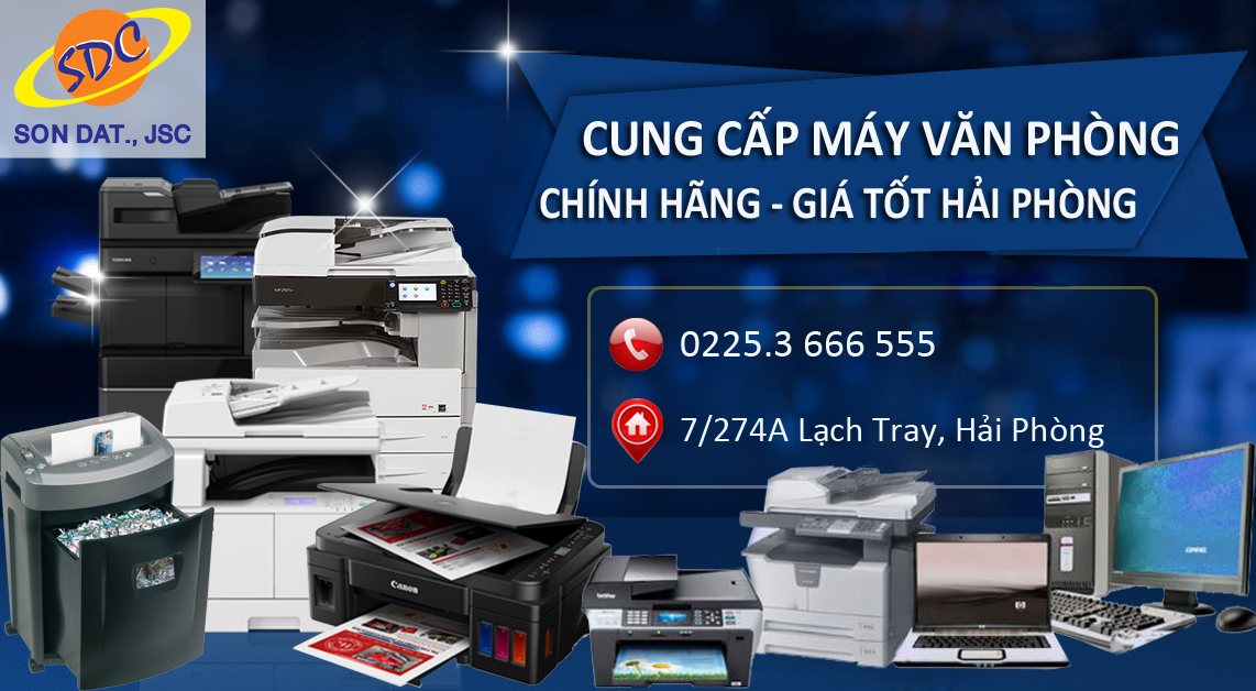 Chuyên cung cấp thiết bị máy văn phòng chính hãng, giá tốt Hải Phòng