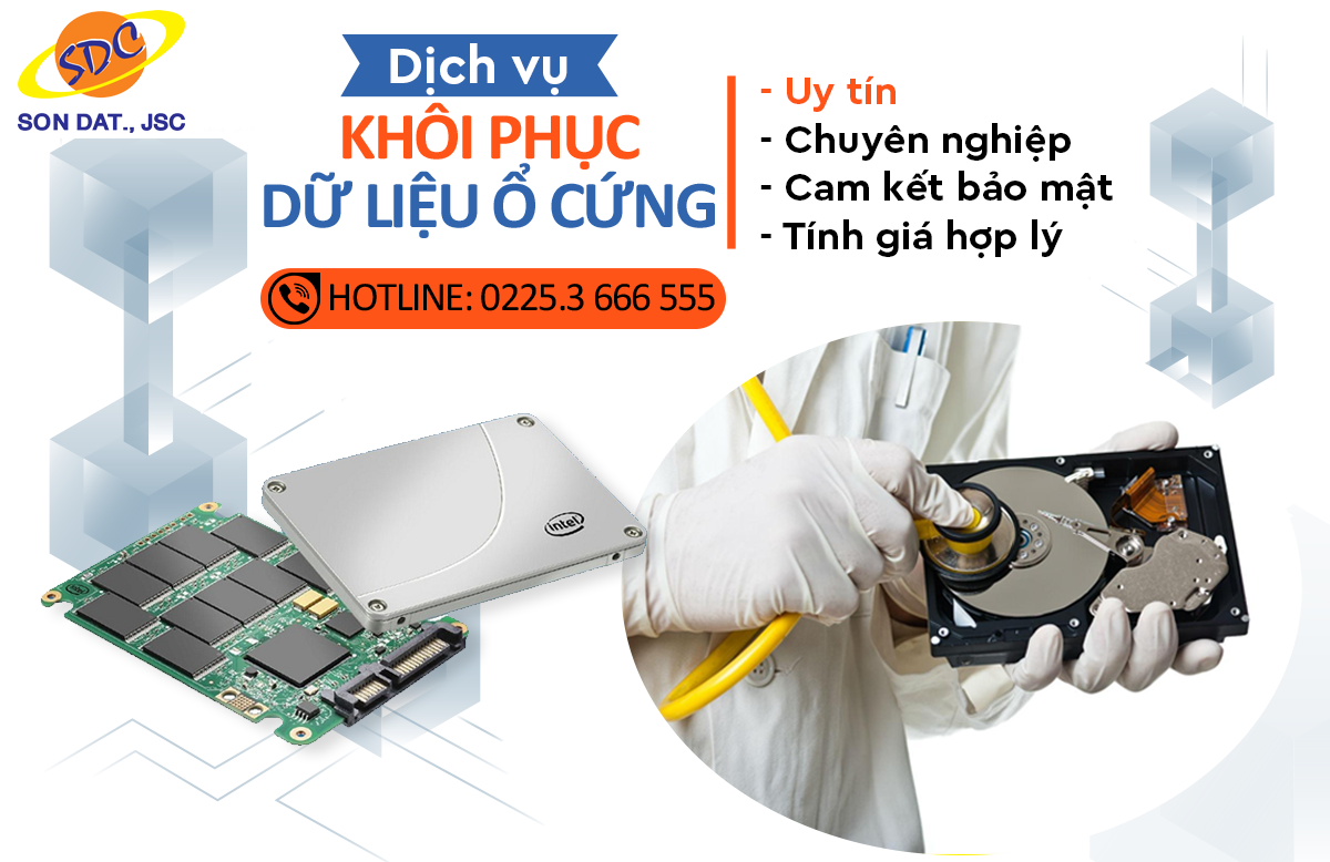 Dịch vụ khôi phục dữ liệu ổ cứng giá rẻ, lấy ngay chỉ có tại Sơn Đạt.,JSC
