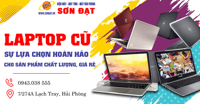 Sơn Đạt,JSC phân phối laptop cũ uy tín, chất lượng tại Hải Phòng