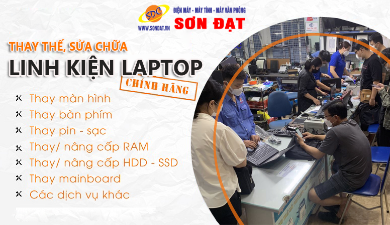 Sơn Đạt.,JSC cung cấp dịch vụ thay thế, sửa chữa linh kiện laptop uy tín Hải Phòng