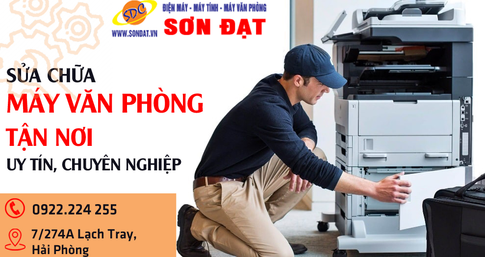 Dịch vụ sửa chữa máy văn phòng tại nhà uy tín, chuyên nghiệp Hải Phòng