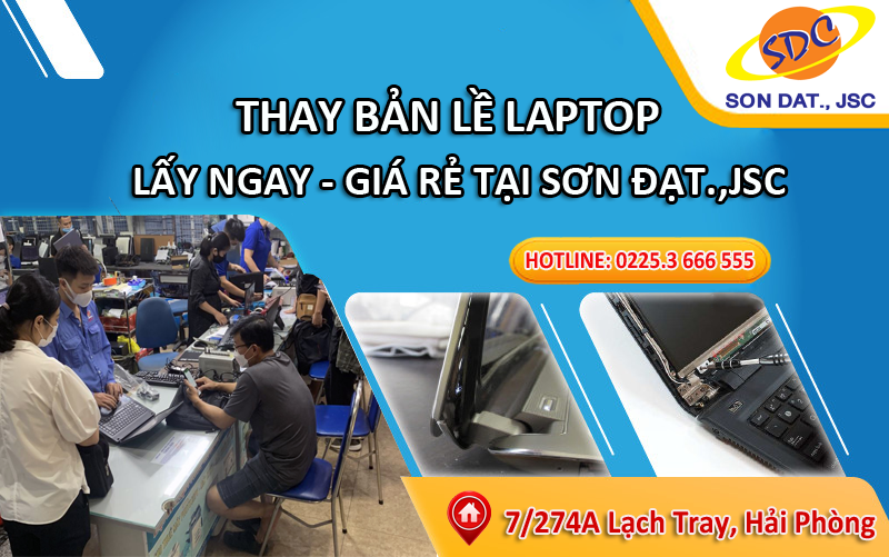 Chuyên dịch vụ thay bản lề laptop uy tín, chuyên nghiệp Hải Phòng