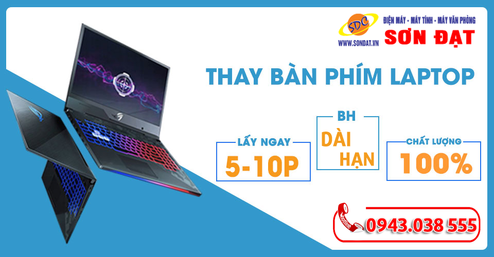 Cần sửa chữa, thay thế bàn phím laptop nhanh chóng, giá tốt đến ngay Sơn Đạt.,JSC