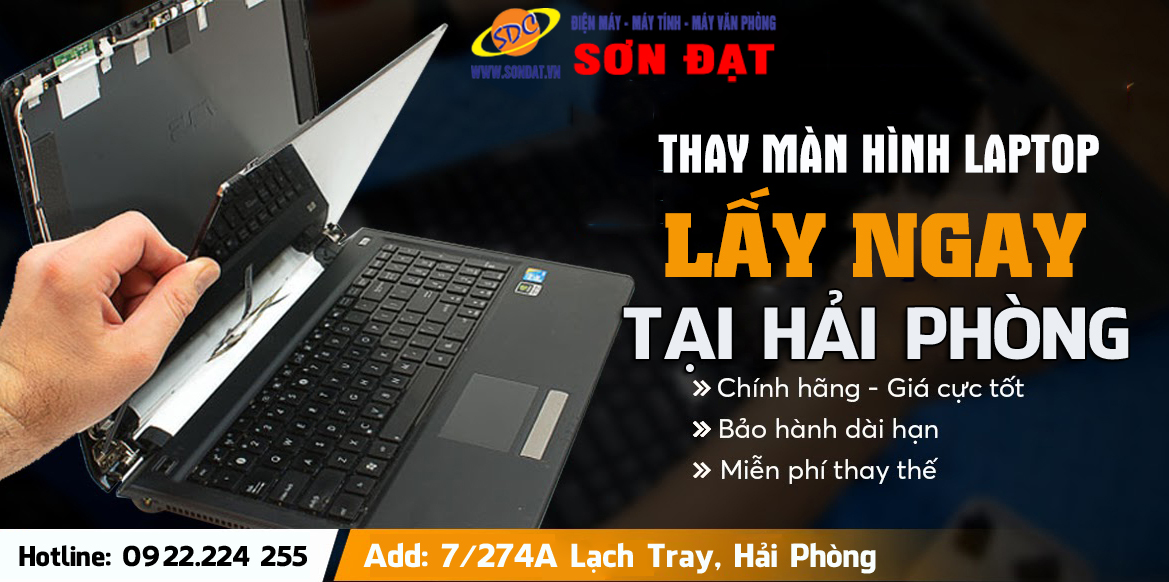 Dịch vụ thay màn hình laptop lấy ngay, uy tín hàng đầu Hải Phòng