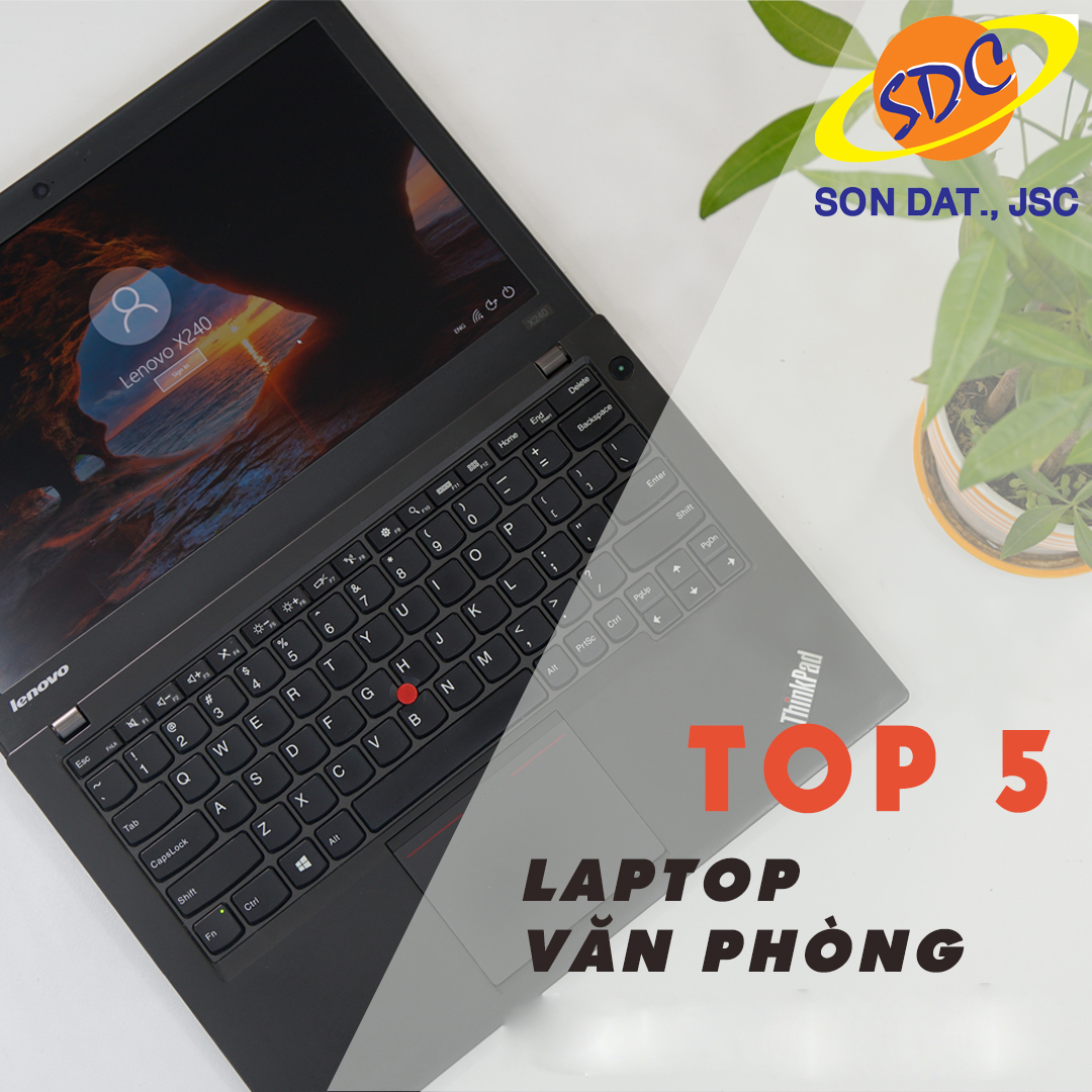Laptop cho dân văn phòng không nên bỏ qua