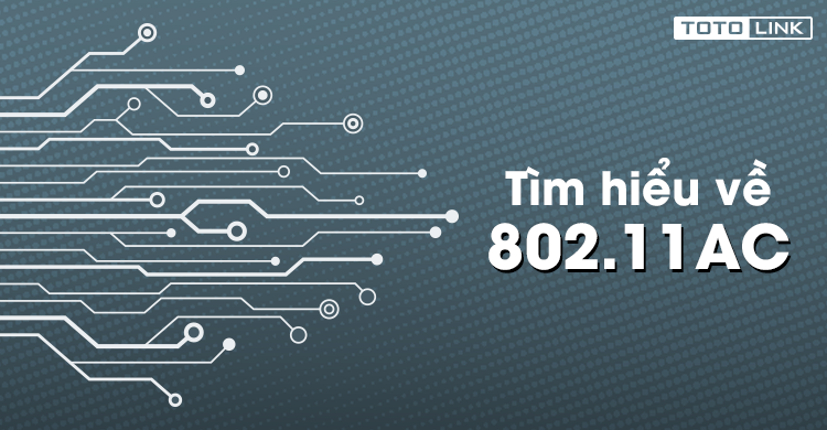 Tìm hiểu WiFi 802.11ac 5GHz