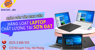Sơn Đạt.,JSC chào đón tân sinh viên với hàng loạt laptop chất lượng, giá tốt trong tháng 8/2022
