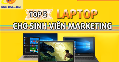 Top 5 laptop phù hợp cho sinh viên Marketing không thể bỏ lỡ