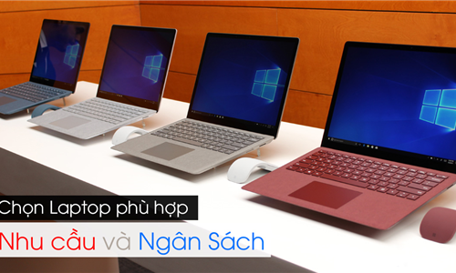 Cách lựa chọn mẫu laptop phù hợp với nhu cầu sử dụng và giá tiền