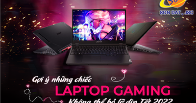 Gợi ý những chiếc laptop gaming không thể bỏ lỡ trong dịp Tết 2022 
