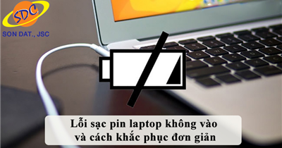 Laptop sạc không vào pin? Nguyên nhân và cách khắc phục đơn giản, hiệu quả