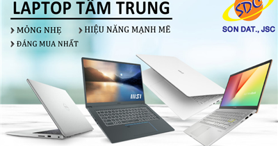 Loạt laptop tầm trung với hiệu năng mạnh mẽ đáng mua nhất tại Sơn Đạt.,JSC