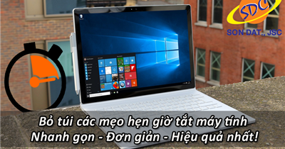 Bỏ túi các mẹo hẹn giờ tắt máy tính nhanh gọn, đơn giản,hiệu quả nhất