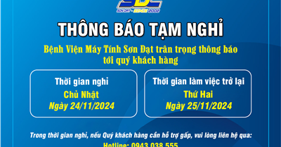 Bệnh Viện Máy Tính Sơn Đạt thông báo tạm nghỉ 1 ngày
