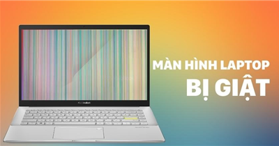 Màn hình laptop bị nháy liên tục: Nguyên nhân, cách khắc phục