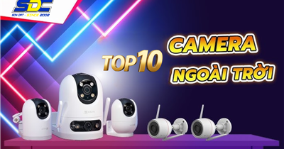 Báo giá: Top 10 camera ngoài trời tốt nhất hiện nay 2025