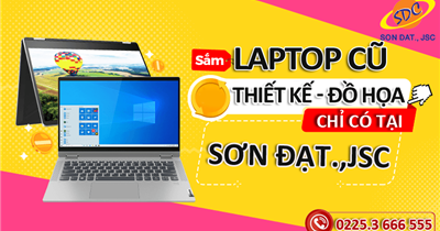 Những chiếc laptop cũ tại Sơn Đạt.,JSC thiết kế đồ họa cực chất. Đừng bỏ qua!