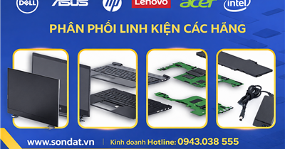 PHÂN PHỐI LINH KIỆN CÁC HÃNG MÁY TÍNH CHÍNH HÃNG – CHẤT LƯỢNG, GIÁ TỐT TẠI SONDAT.,JSC