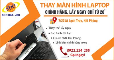 Dịch vụ thay màn hình laptop lấy ngay, giá tốt, uy tín số 1 Hải Phòng