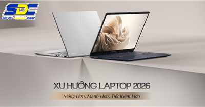 Cập Nhật Xu Hướng Laptop 2026 – Mỏng Hơn, Mạnh Hơn, Tiết Kiệm Hơn