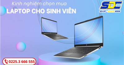Tiêu chí cho sinh viên chọn mua laptop phù hợp, chất lượng 2024