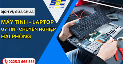 Địa chỉ chuyên sửa chữa máy tính, laptop uy tín số 1 Hải Phòng