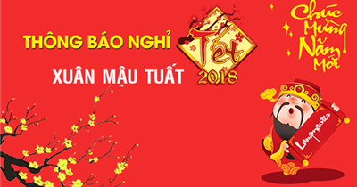 Thông báo lịch nghỉ Tết Nguyên đán Mậu Tuất 2018