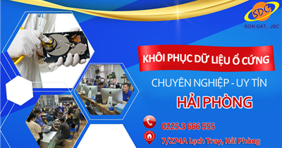 Mách bạn địa chỉ khôi phục dữ liệu ổ cứng chuyên nghiệp, uy tín nhất tại Hải Phòng