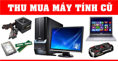 Thu mua máy tính, máy in cũ hỏng giá cao tại Hải Phòng