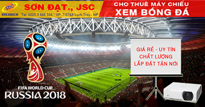 Cho thuê máy chiếu xem World Cup 2018 giá rẻ nhất Hải Phòng