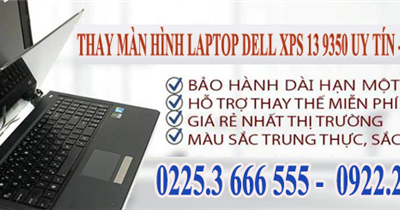 Thay màn hình Notebook Dell XPS 13 9350 chính hãng, giá rẻ